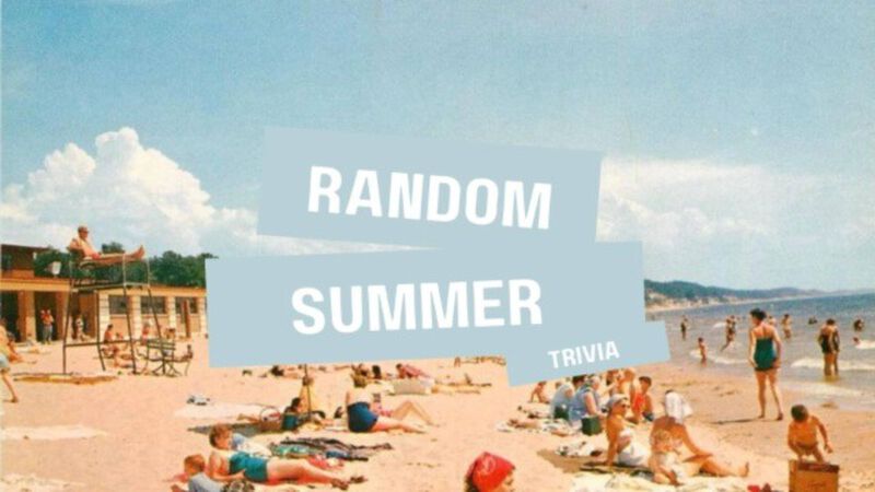 Random Summer Trivia